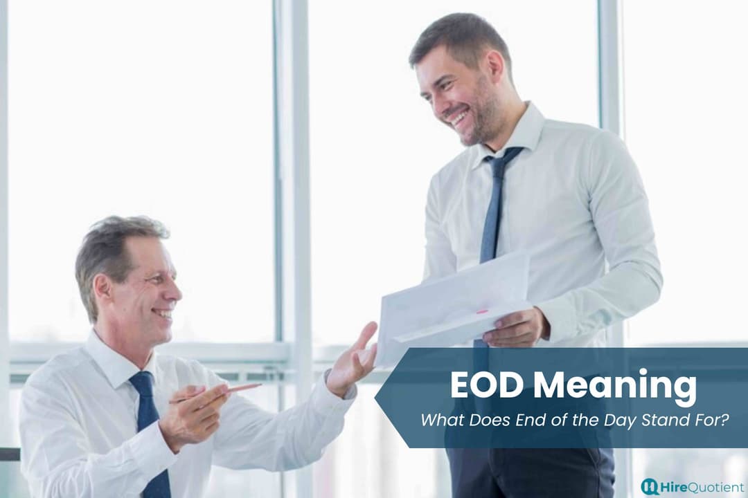 EOD Meaning: What Does End of the Day Stand For? | HireQuotient